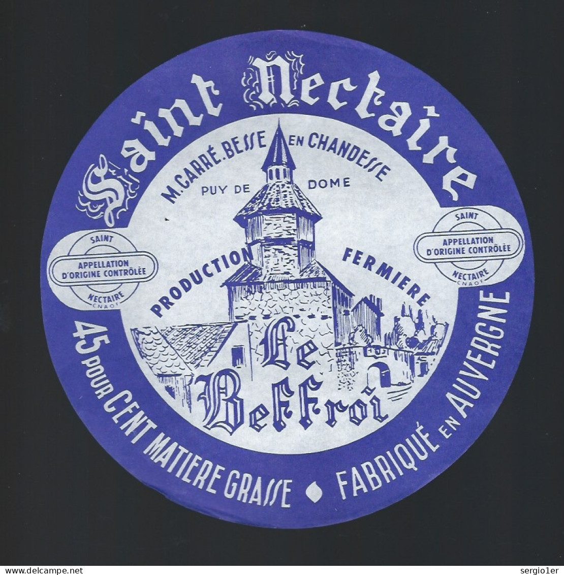 Etiquette Fromage Saint Nectaire Le Beffroi 45%mg M Carré Besse En Chandelle Puy De Dome 63 - Käse