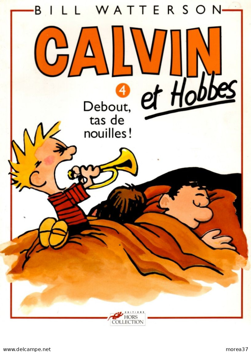 CALVIN & HOBBES   Tome 4  Debout Tas De Nouilles   De BILL WATTERSON    EDITION HORS COLLECTION - Calvin Et Hobbes