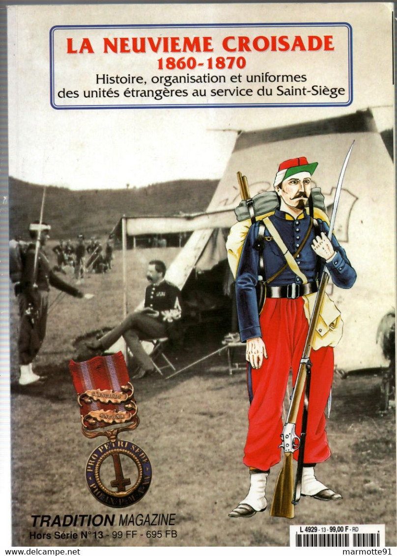 LA NEUVIEME CROISADE  1860 1870 HISTOIRE ORGANISATION UNIFORMES UNITES ETRANGERES AU SERVICE SAINT SIEGE VATICAN PAPE - Français