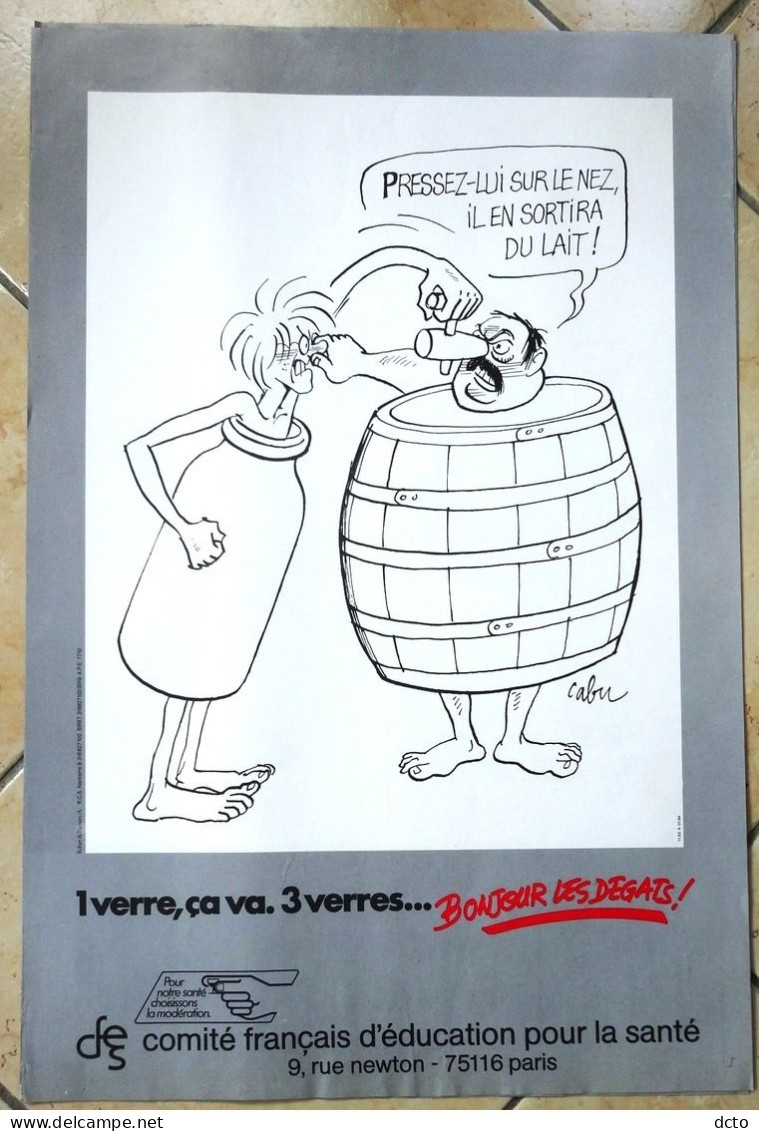 Affiche  Illustrée Par Cabu Anti Alcool "Pressez Lui Sur Le Nez, Il En Sortira Du Lait"  40 X 60 (verso Feutre Rouge) - Afiches