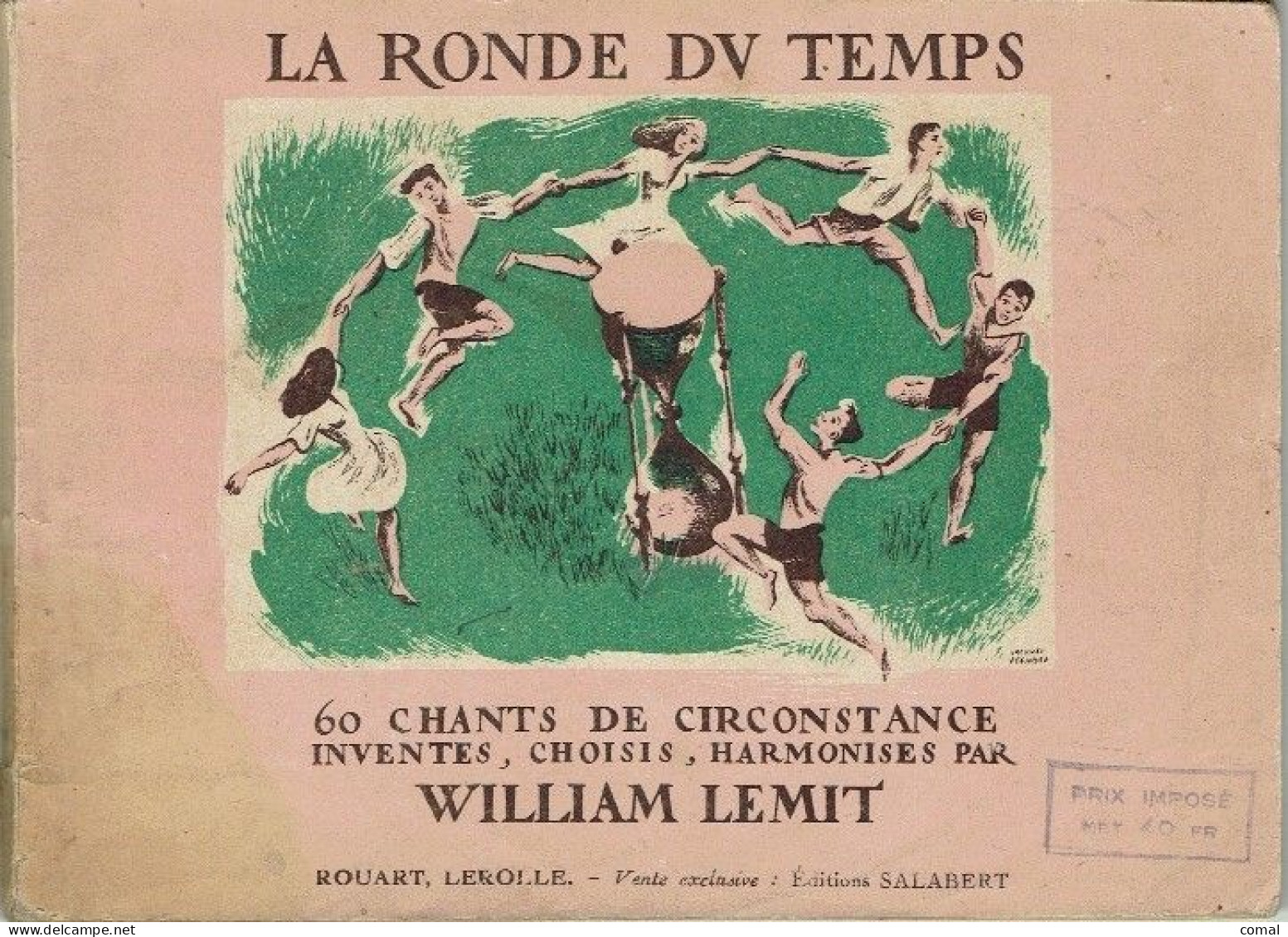 LA RONDE DU TEMPS -  William Lemit - 60 Chants De Circonstance - 1945 - - Otros & Sin Clasificación