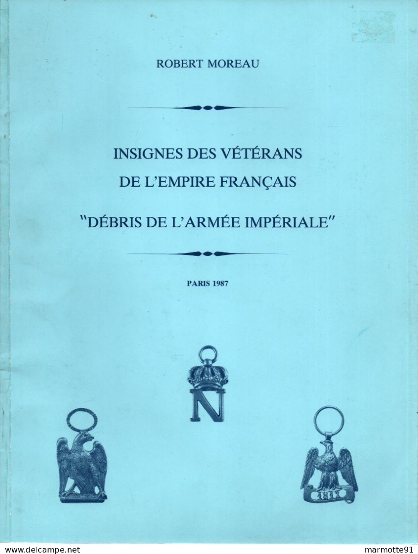 INSIGNES VETERANS EMPIRE FRANCAIS DEBRIS ARMEE IMPERIALE  MEDAILLE DECORATION MILITAIRE GRANDE ARMEE - Antes De 1871