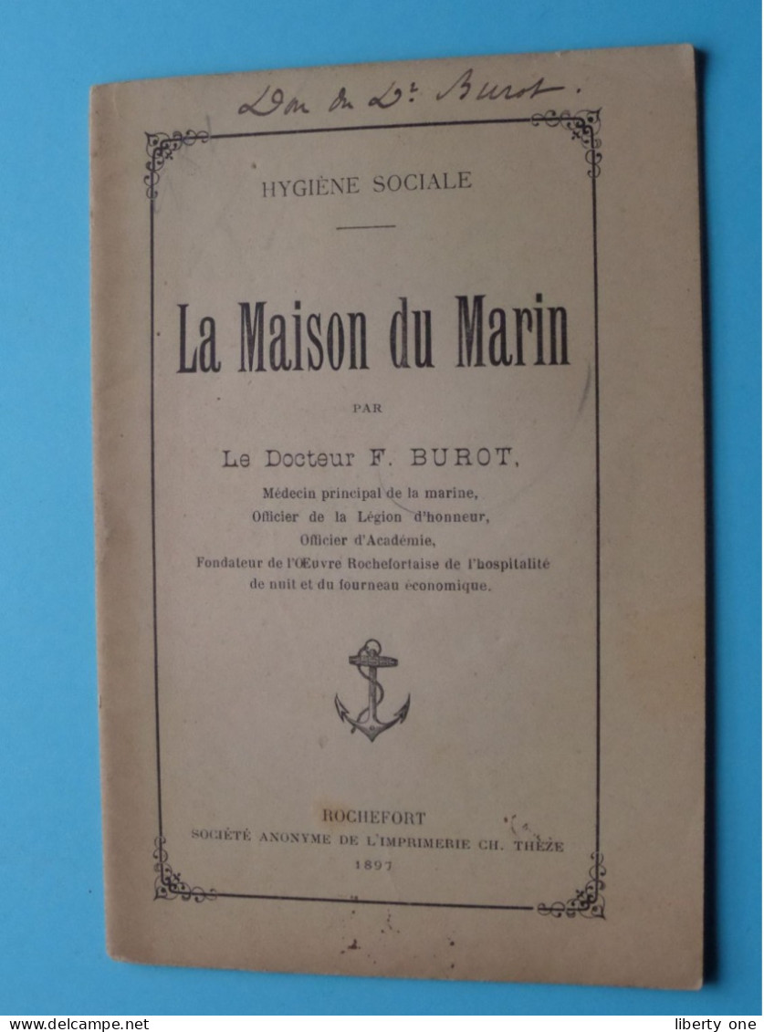 La MAISON Du MARIN Par Le Docteur F. BUROT >par Rochefort S.A. Imp. Ch. Thèze ( Voir SCANS ) 22 Pag. Num.! - Documenti