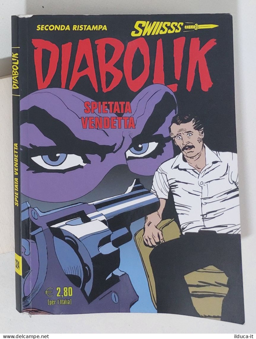 60912 DIABOLIK Swiss N. 324 - Spietata Vendetta (Seconda Ristampa) - Diabolik