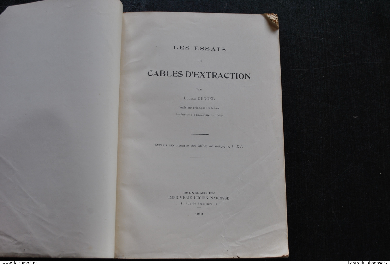Lucien DENOEL Les Essais De Cables D'extraction 1910 Annales Des Mines De Belgique Banc D'épreuve Acier RARE - Do-it-yourself / Technical