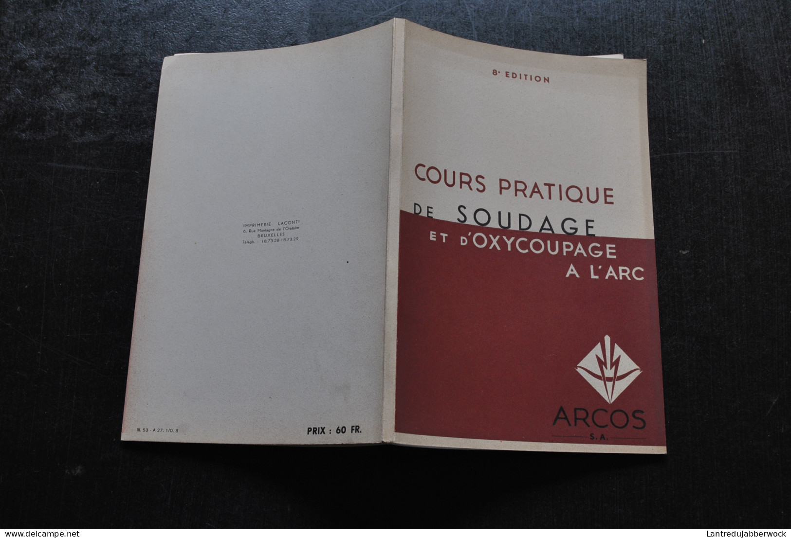 Cours Pratique De Soudage Et D'oxycoupage à L'arc ARCOS 8è édition Soudure Soudeur Oxyarc Découpage - Bricolage / Technique