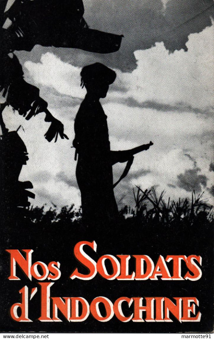 NOS SOLDATS D INDOCHINE   ARMEE FRANCAISE INDOCHINE INDOCHINA CEFEO - Francese