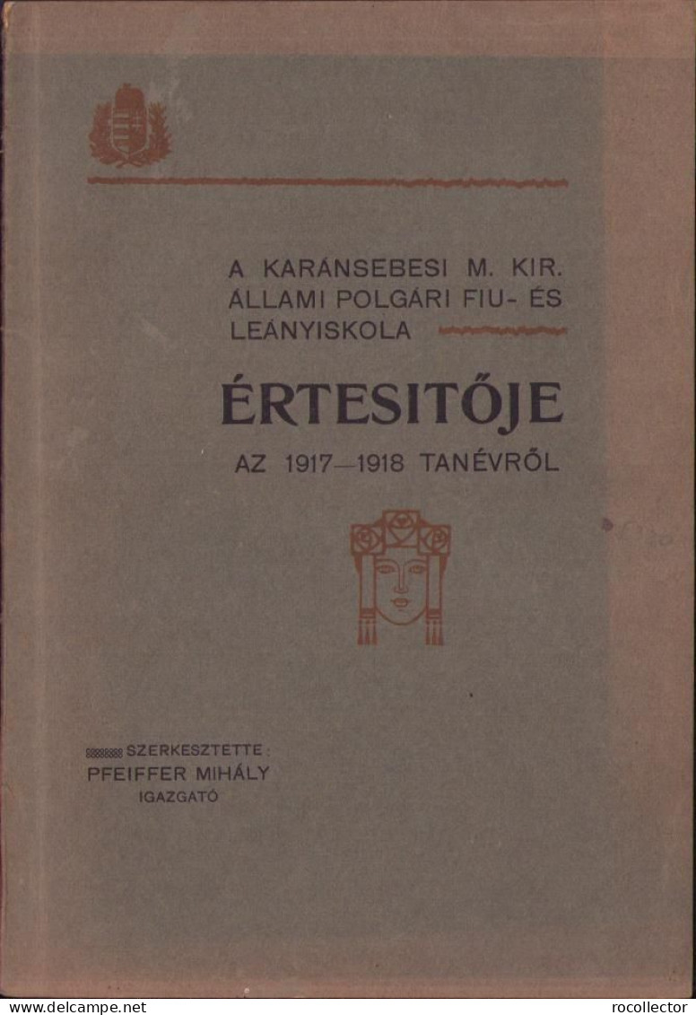 A Karánsebesi M. Kir. állami Polgári Fiú és Leányiskola értésitője Az 1917-1918 Tanévről C1423 - Livres Anciens