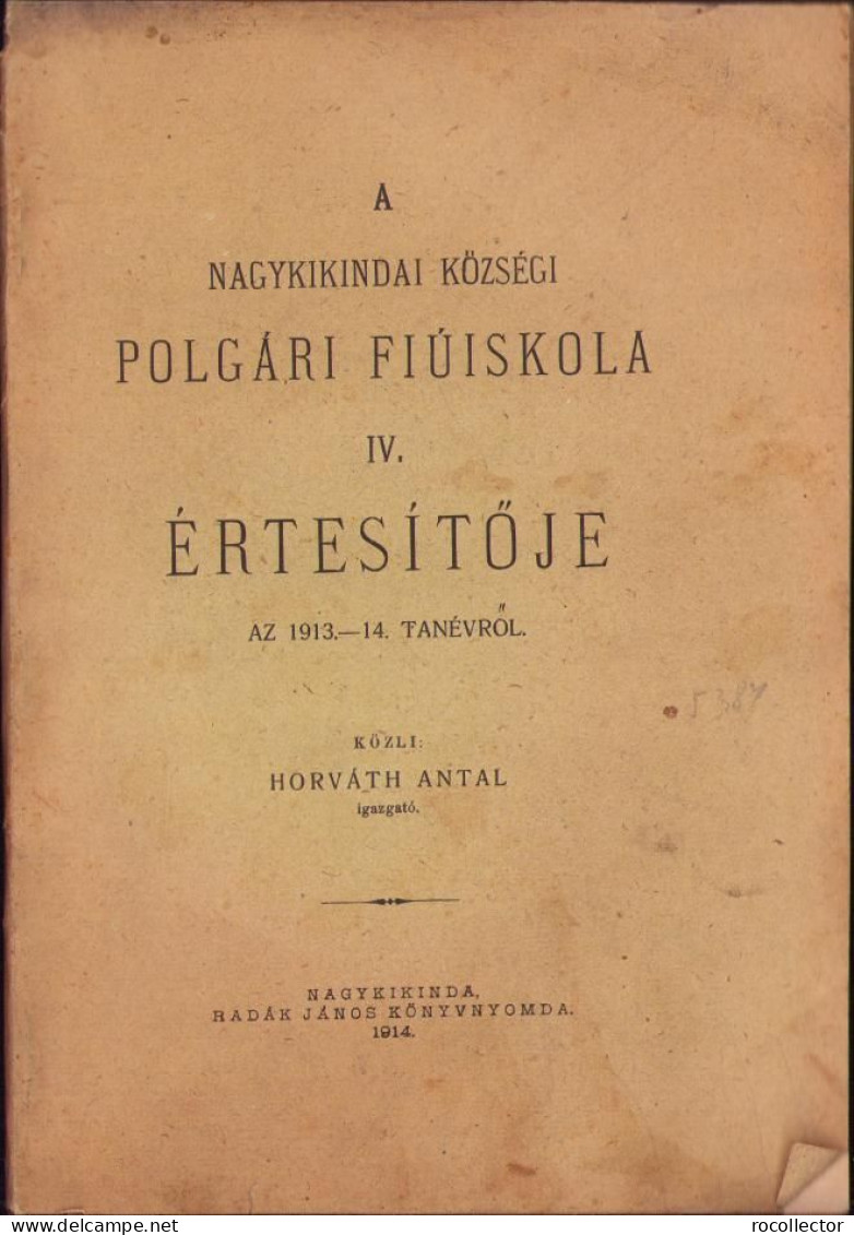 A Nagykikindai Községi Polgári Fiúiskola IV. értesitője Az 1913-1914 Tanévről C1421 - Old Books