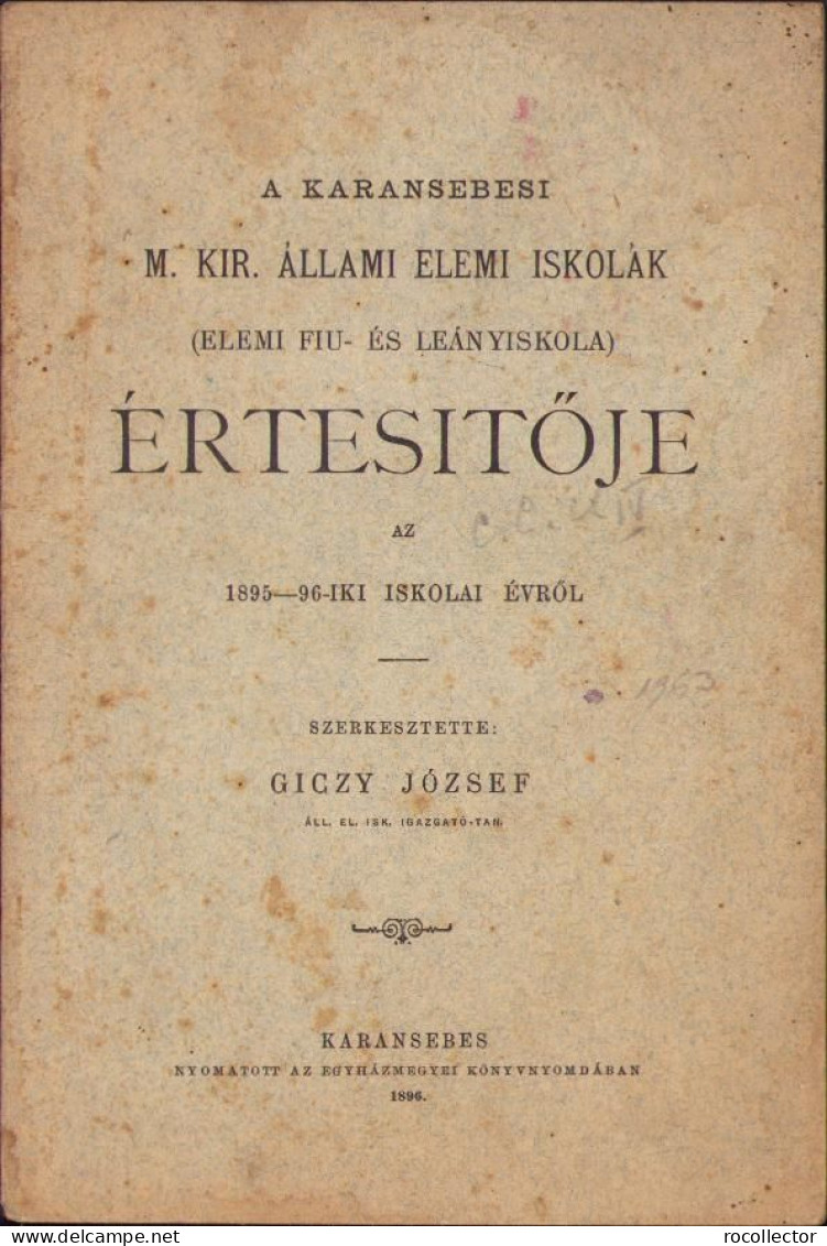 A Karánsebesi M. Kir. állami Elemi Iskolák (elemi Fiu és Leányiskola) értésitője Az 1895-96-iki Iskolai évről C1397 - Oude Boeken