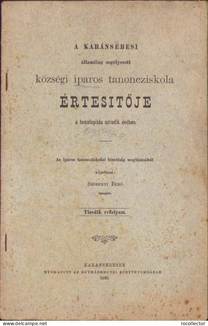 A Karánsebesi államilag Segélyezett Községi Iparos Tanoncziskola értesitője A Honalapitás Ezredik évében 1906 C1393 - Livres Anciens