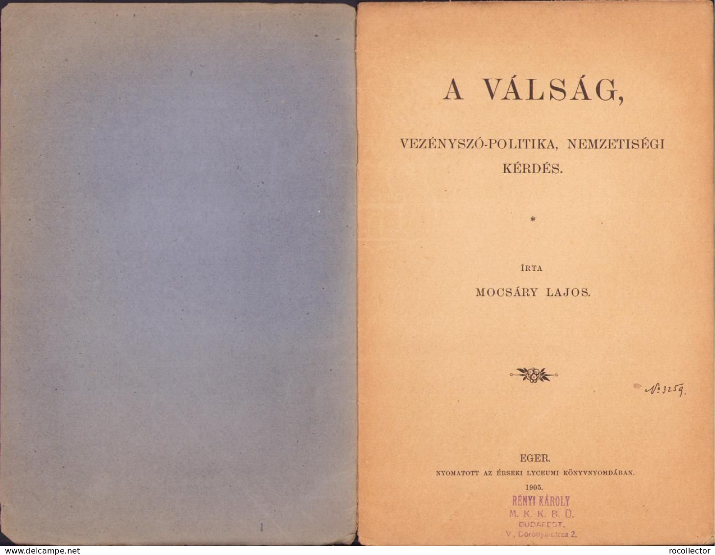 A Válság Vezényszó-politika Nemzetiségi Kérdés Irta Mocsáry Lajos, 1905 C1349 - Livres Anciens