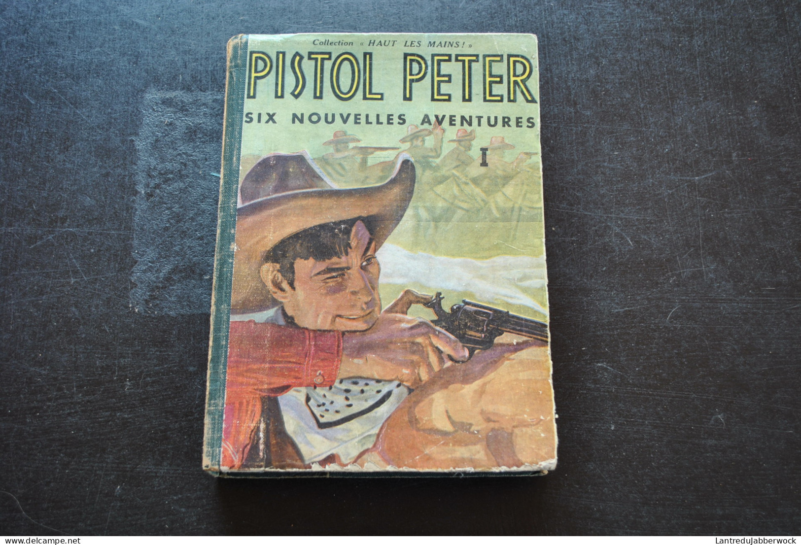 PISTOL PETER Six Nouvelles Aventures 1 Reliure éditeur Nouvelle Série N°1 2 6 8 10 12 Editions COLBERT Cowboy Farwest - Aventura