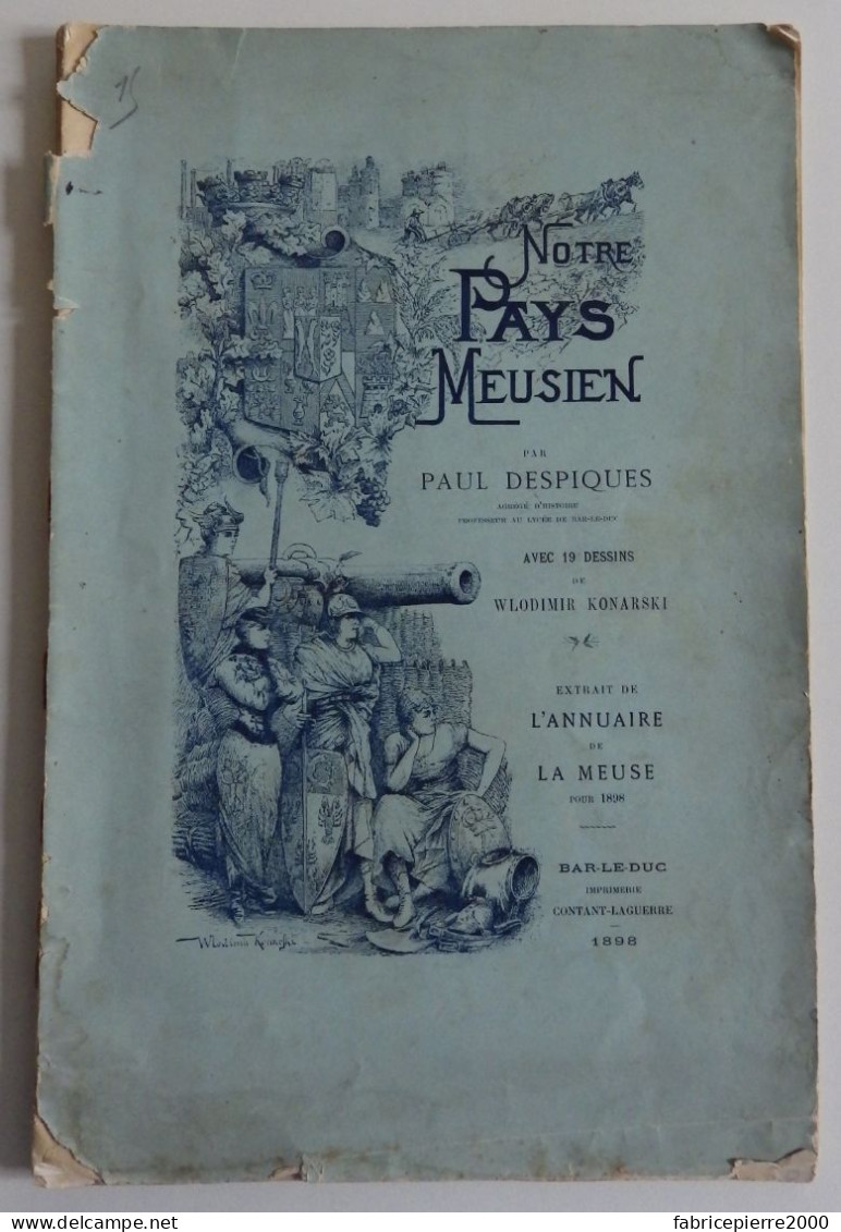 DESPIQUES - Notre Pays Meusien Ill W. Konarski Bar-le-Duc 1898 Annuaire De La Meuse Dédicace - Lorraine - Vosges