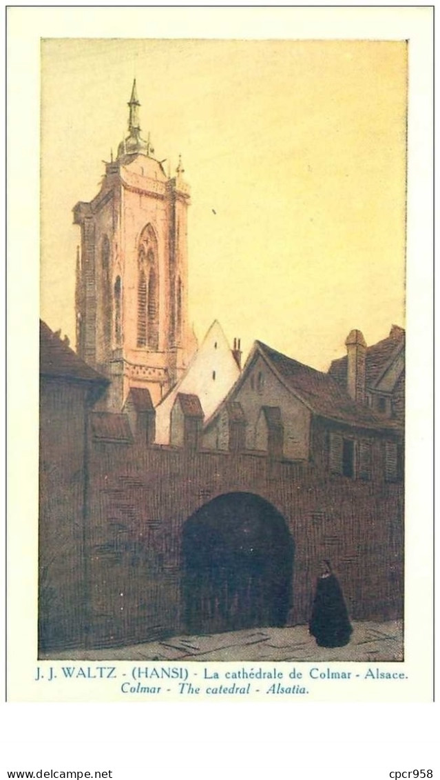 Illustrateur. N°35222.la Cathedrale De Colmar. Alsace.. . J J Waltz.hansi - Hansi