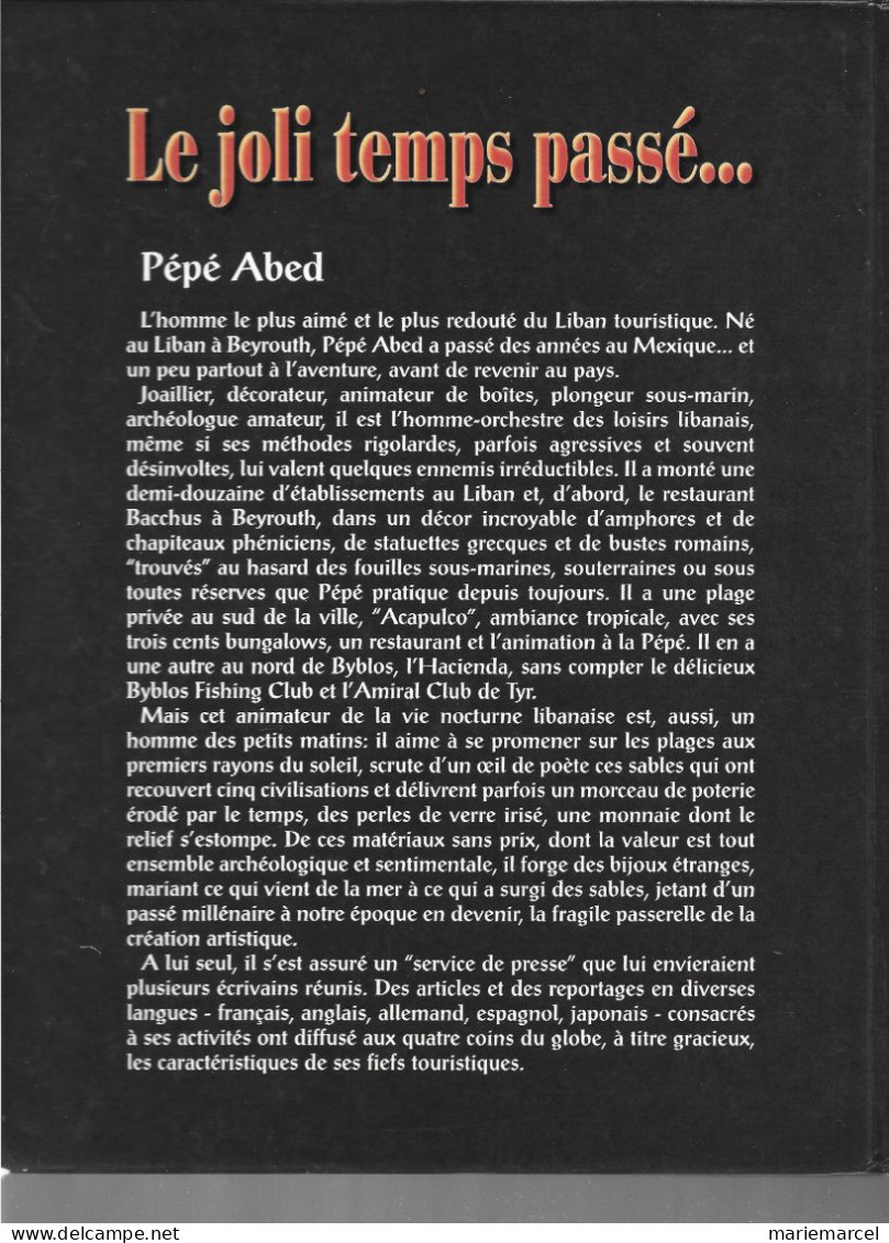 LIBAN BYBLOS.LE JOLI TEMPS PASSE... EN HOMMAGE A PEPE ABED. (assez Rare) . 1997. Par Dany CHEVRIER. Dédicacé. - Non Classificati