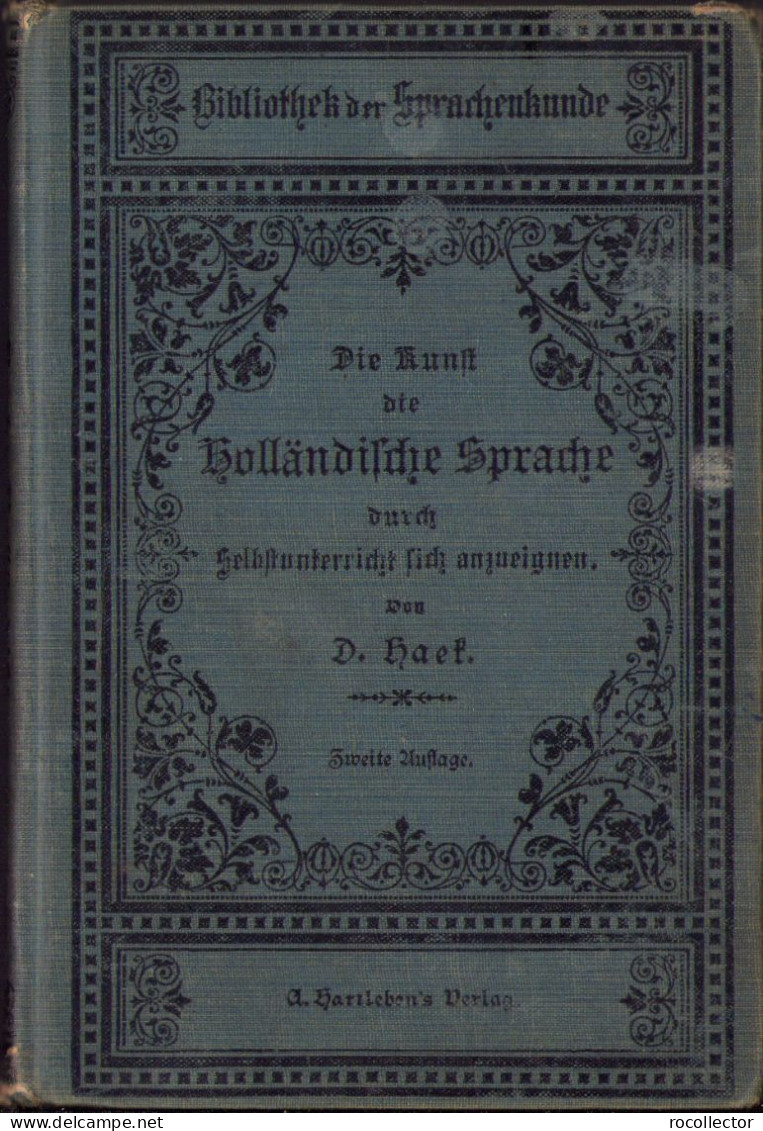 Die Kunst, Die Holländische Sprache Durch Selbstunterricht Sich Anzueignen: Lehrbuch Der Niederländischen Sprache - Oude Boeken