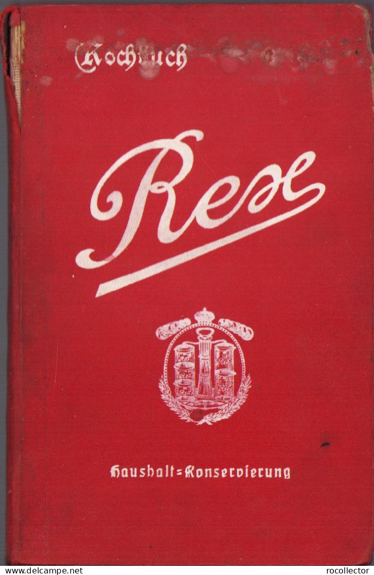 Rex-Kochbuch Zur Haushalt-Conservierung Von Obst, Gemüse, Kompott, Marmelade, Säffe, Moste, Pilze, Suppen ... 1915 - Libros Antiguos Y De Colección