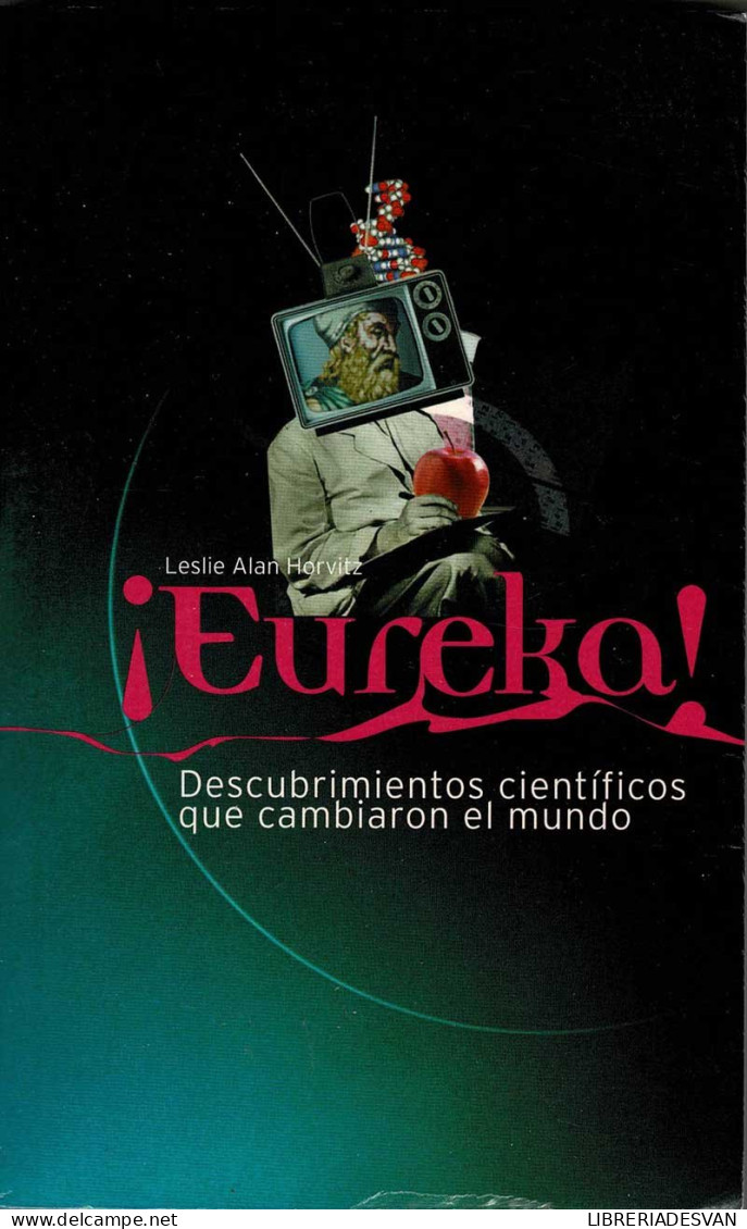 ¡Eureka! Descubrimientos Científicos Que Cambiaron El Mundo - Leslie Alan Horvitz - Handwetenschappen