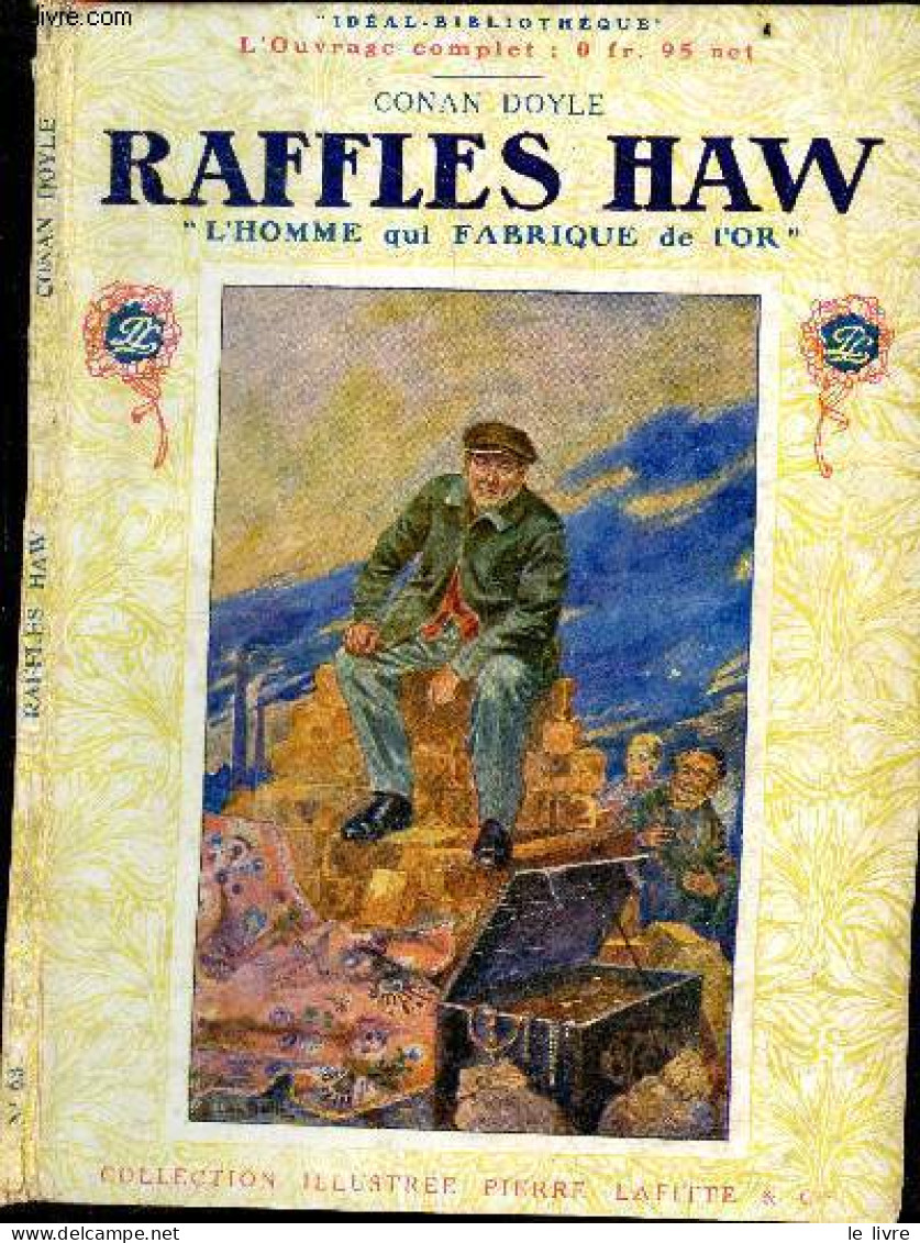 Raffles Haw "l'homme Qui Fabrique De L'or" - Ideal Bibliotheque N°63 - DOYLE CONAN - LECUYER RENE - BAILLY LOUIS - 1914 - Altri & Non Classificati