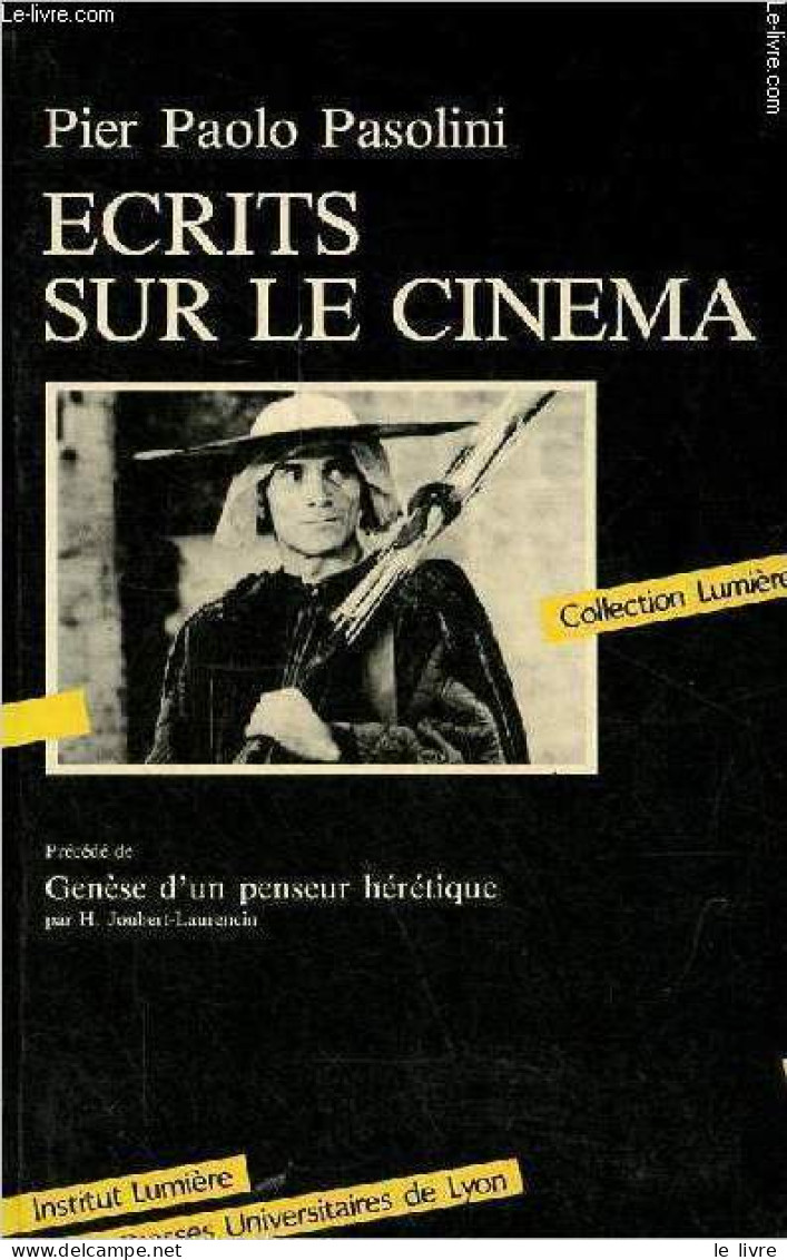 Ecrits Sur Le Cinéma Précédé De Genèse D'un Penseur Hérétique Par H.Joubert-Laurencin - Collection " Lumière ". - Pasoli - Films