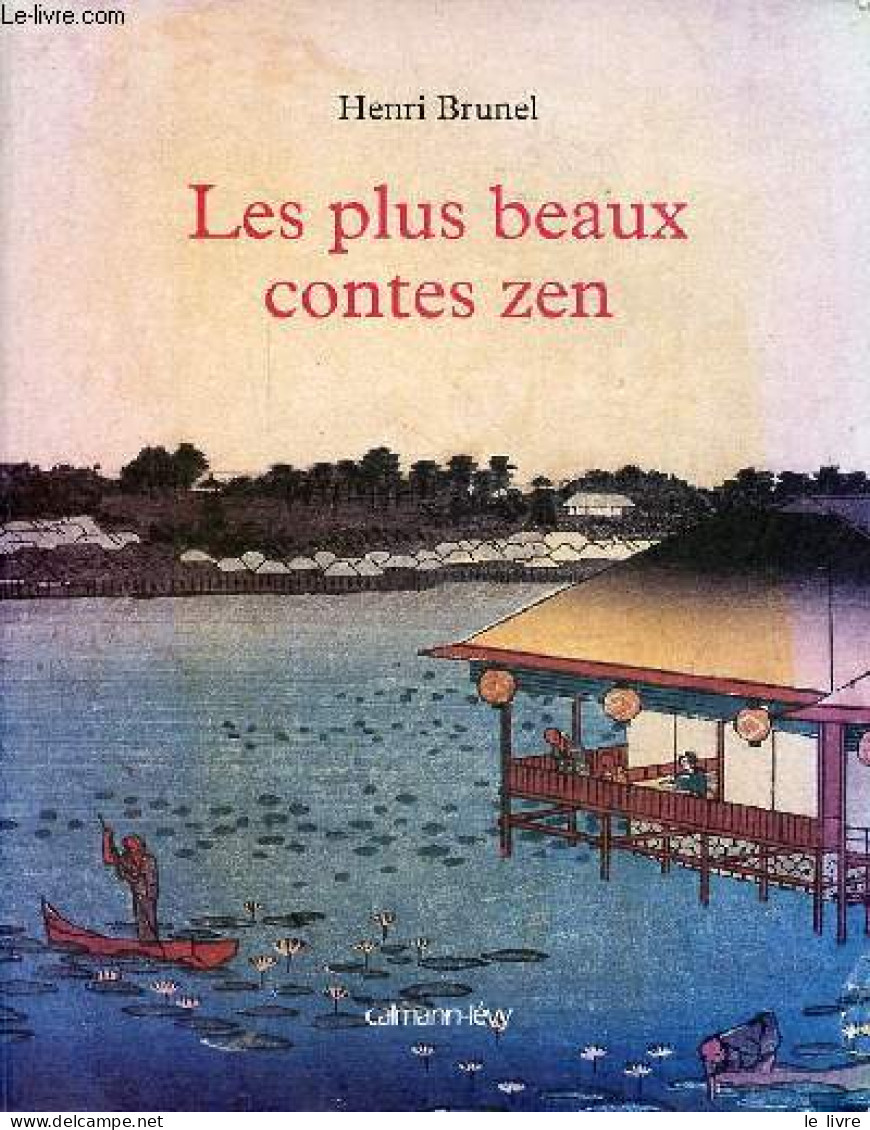 Les Plus Beaux Contes Zen - édition Illustrée. - Brunel Henri - 2002 - Contes