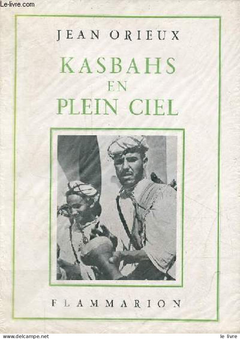 Kasbahs En Plein Ciel - Dans Le Haut-Atlas Marocain - Dédicace De L'auteur - Exemplaire N°1217/3300 Sur Papier D'alfa Ce - Libri Con Dedica