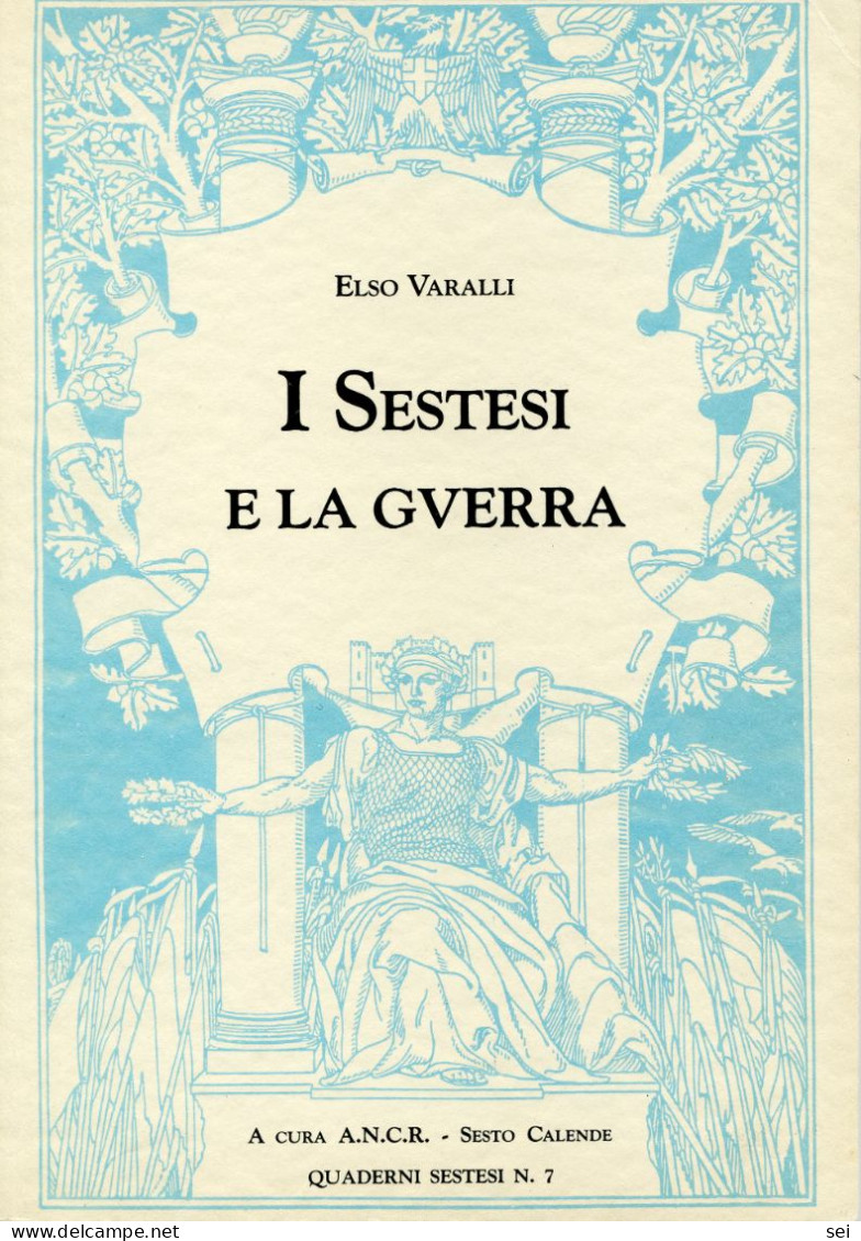 C 610 - Militaria.  "I Sestesi E La Guerra". Sesto Calende - Geschiedenis, Biografie, Filosofie