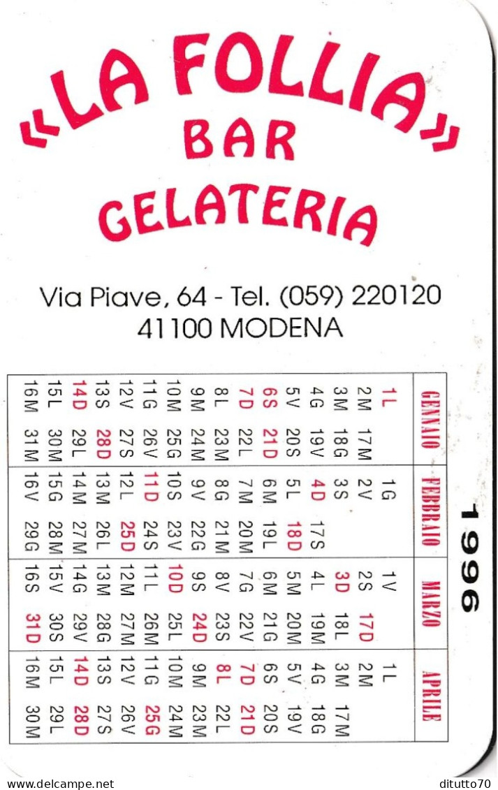 Calendarietto - LA FOLLIA - Bar Gelateria - Modena - Anno 1996 - Petit Format : 1991-00