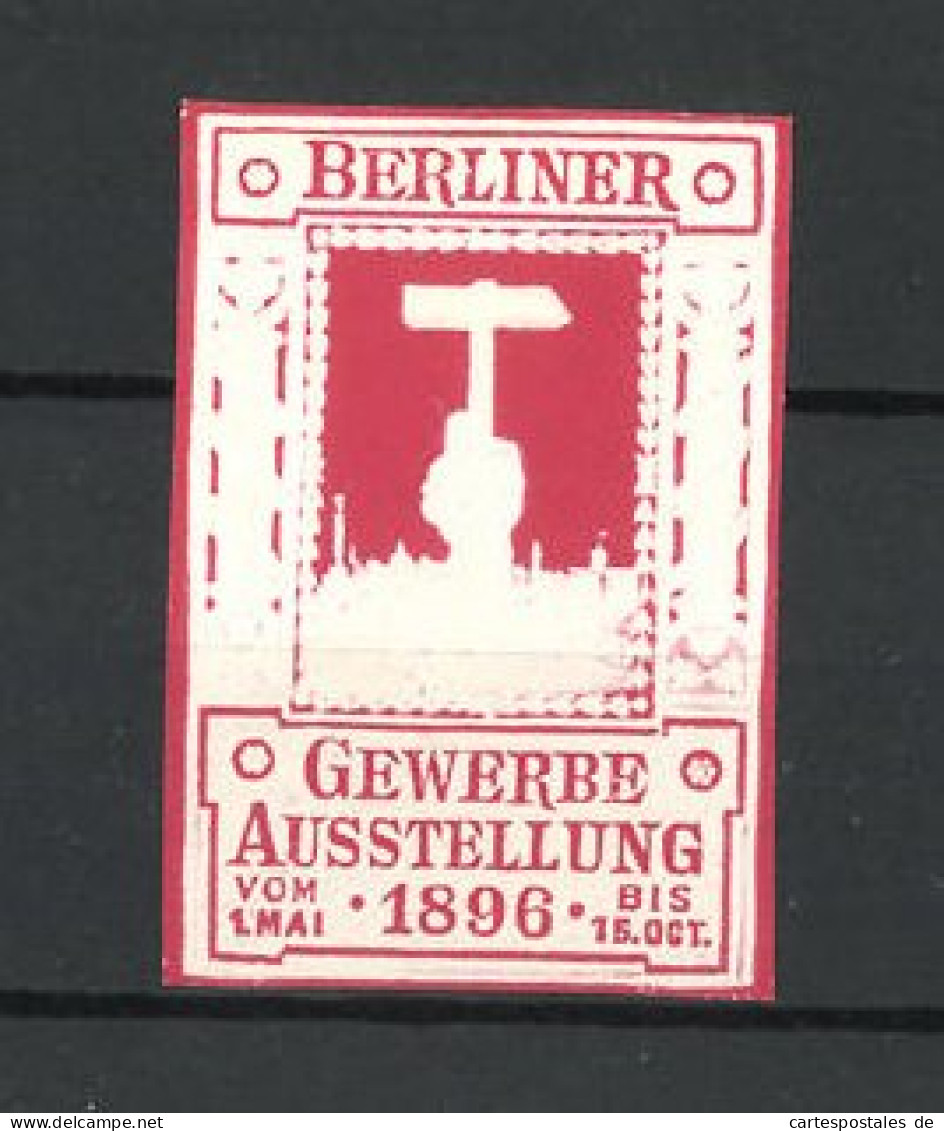Präge-Reklamemarke Berlin, Gewerbe Ausstellung 1896, Messelogo Hand Hält Hammer  - Cinderellas