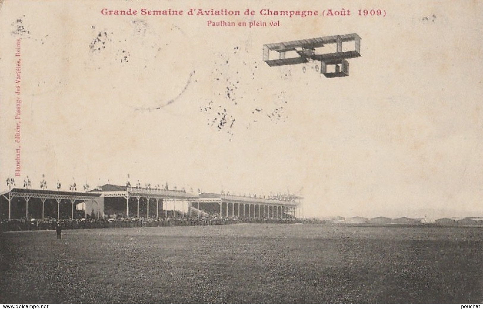 B4- GRANDE SEMAINE D AVIATION DE CHAMPAGNE ( AOUT 1909 ) PAULHAN EN PLEIN VOL - ( EDITEUR BLANCHART , REIMS -  2 SCANS) - Riunioni