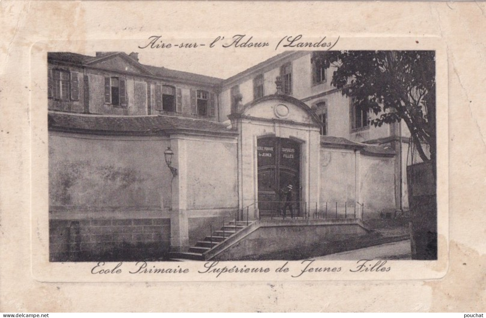 X4-40) AIRE SUR L ' ADOUR (LANDES) ECOLE PRIMAIRE SUPERIEURE DE JEUNES FILLES - ANIMEE - 1911 - ( 2 SCANS ) - Aire