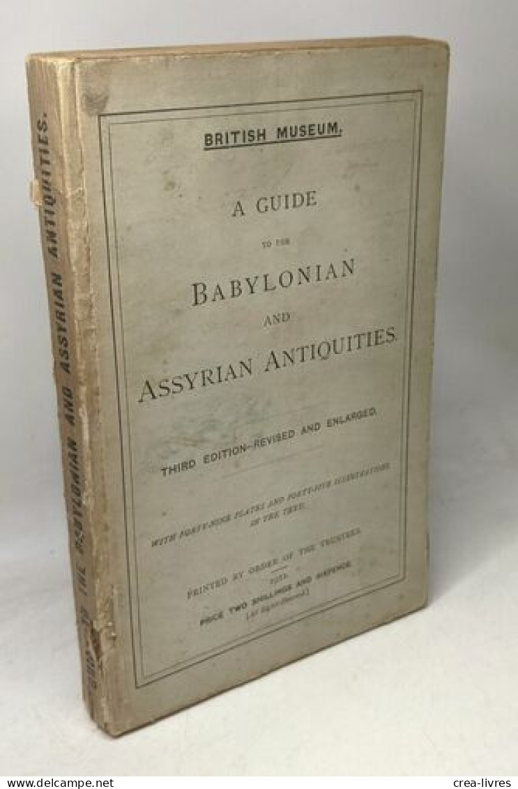 A Guide To The Babylonian And Assyrian Antiquities. Third Edition-revised And Enlarged. Britsh Museum - Archeology