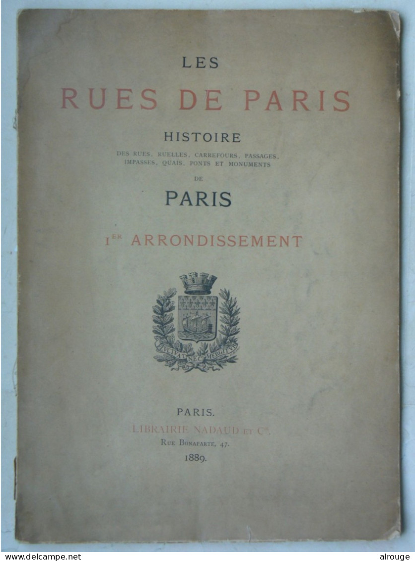 Les Rues De Paris, Histoire Des Rues, Ruelles, Carrefours, Passages, Impasses, Quais, Ponts Et Monuments Du 1er Arrondis - Parijs