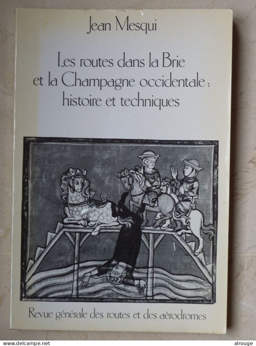 Les Routes Dans La Brie Et La Champagne Occidentale, Jean Mesqui, Illustré - Ile-de-France