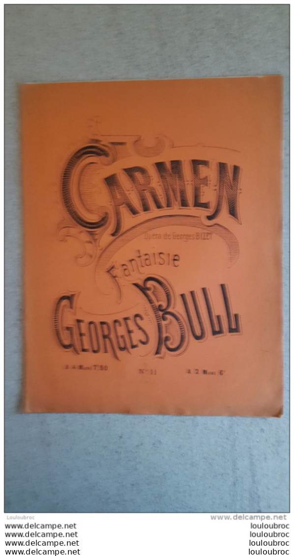 CARMEN OPERA DE GEORGES BIZET FANTAISIE GEORGES BULL  PARFAIT ETAT - Spartiti