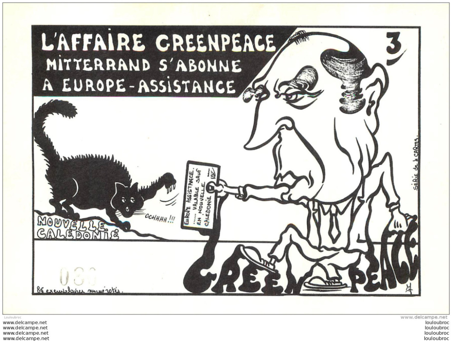 CPM  L'AFFAIRE GREENPEACE MITTERAND S'ABONNE A EUROPE  ASSISTANCE  LARDIE POLITIQUE CARICATURE SATIRIQUE TIRAGE LIMITE - Lardie