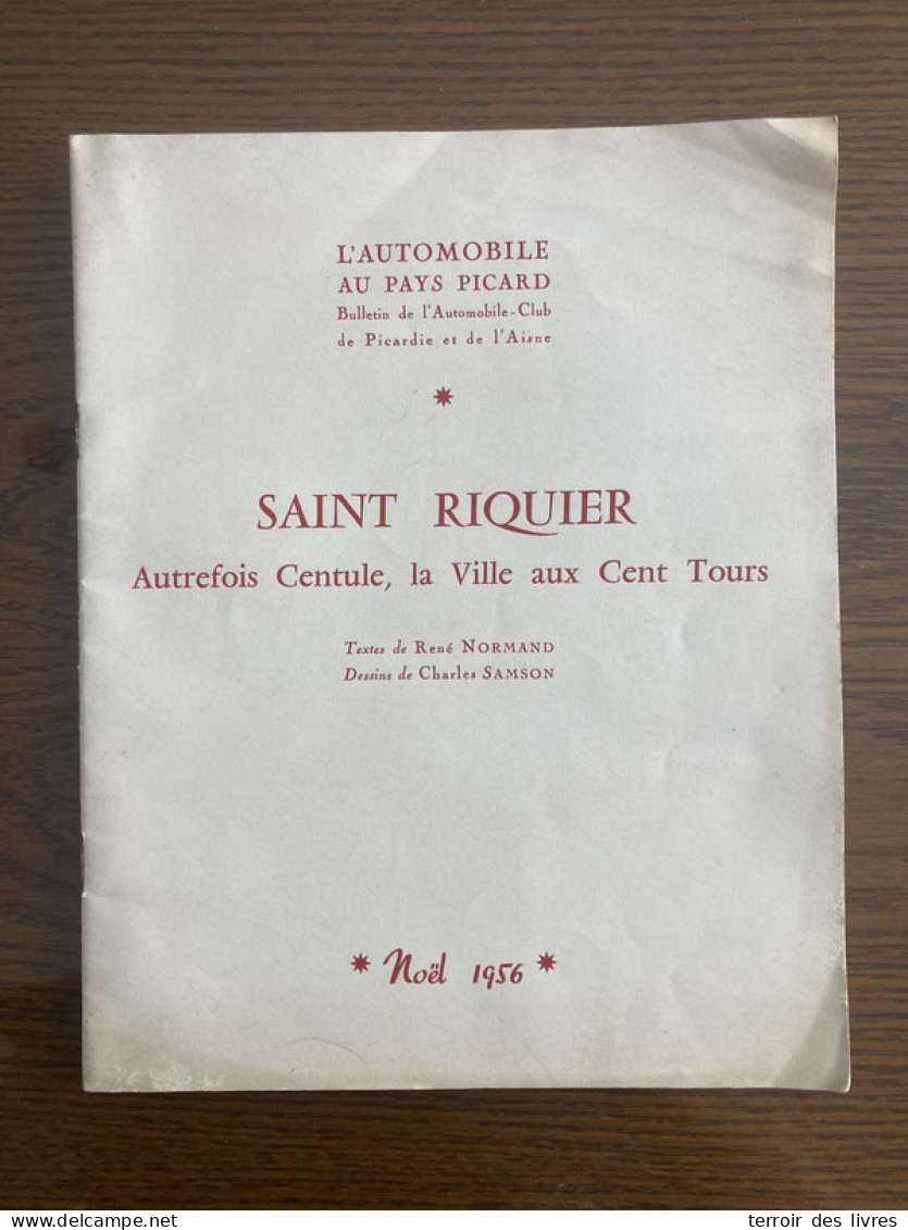 SAINT RIQUIER AUTREFOIS CENTULE LA VILLE AUX CENT TOURS 1956 RENÉ NORMAND SAMSON - Picardie - Nord-Pas-de-Calais