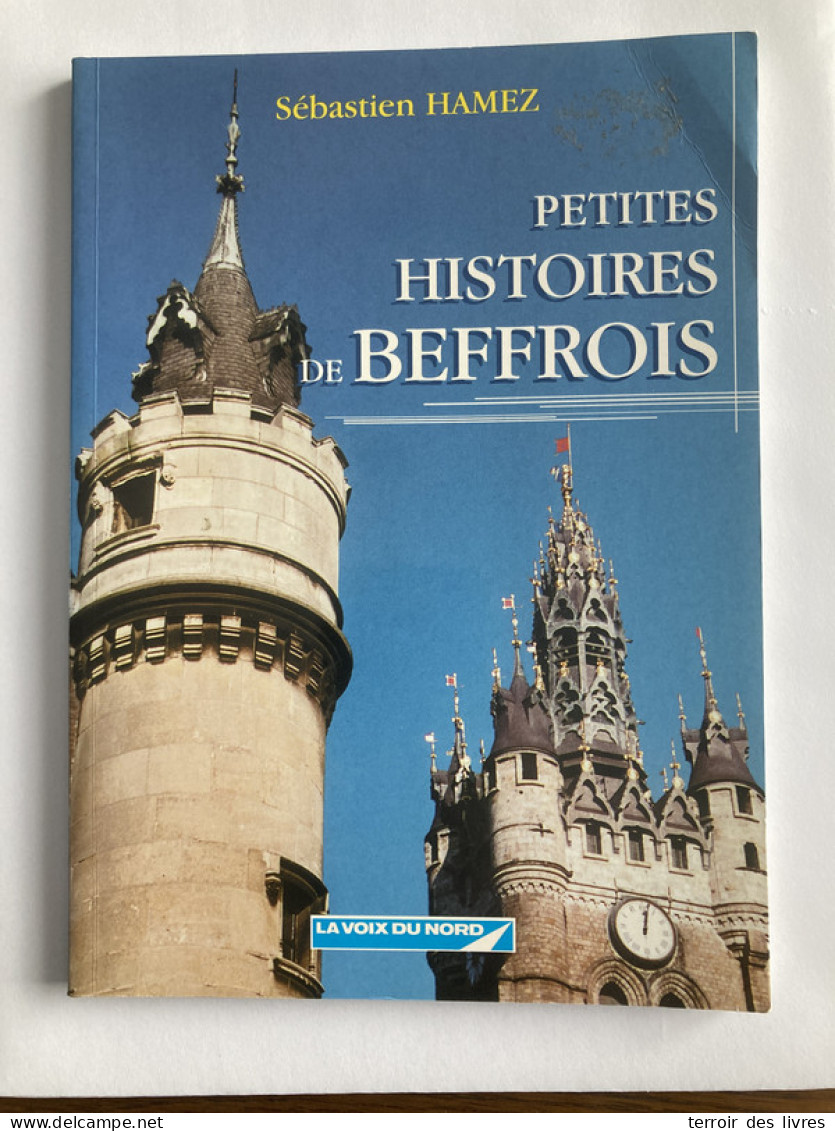 PETITES HISTOIRES DE BEFFROIS - 2000 - SÉBASTIEN HAMEZ - FLANDRE-OCCIDENTALE, FLANDRE-ORIENTALE, HAINAUT, NORD, PAS-DE-C - Picardie - Nord-Pas-de-Calais