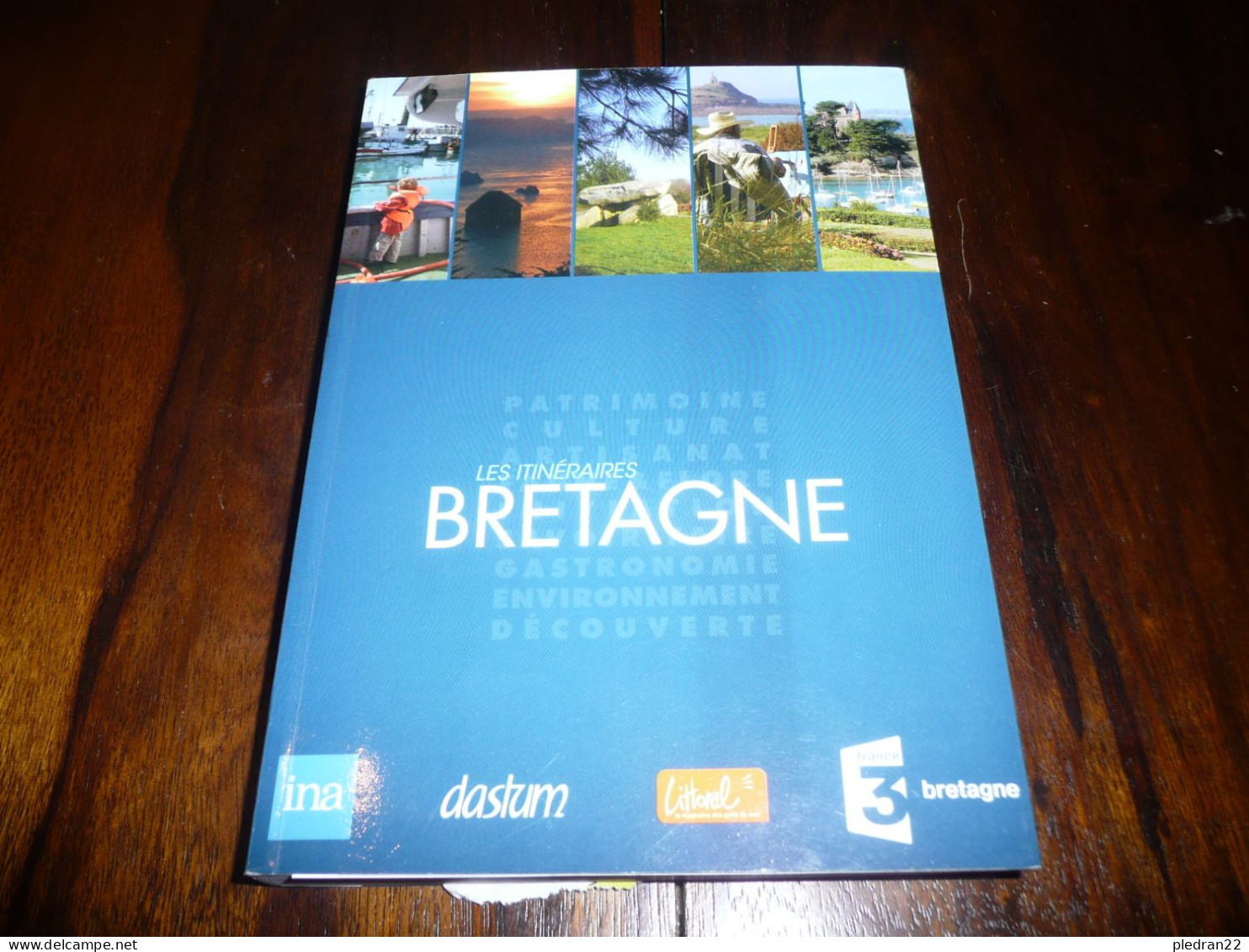 LES ITINERAIRES BRETAGNE PATRIMOINE CULTURE ARTISANAT GASTRONOMIE ENVIRONNEMENT DECOUVERTE 2012 - Bretagne