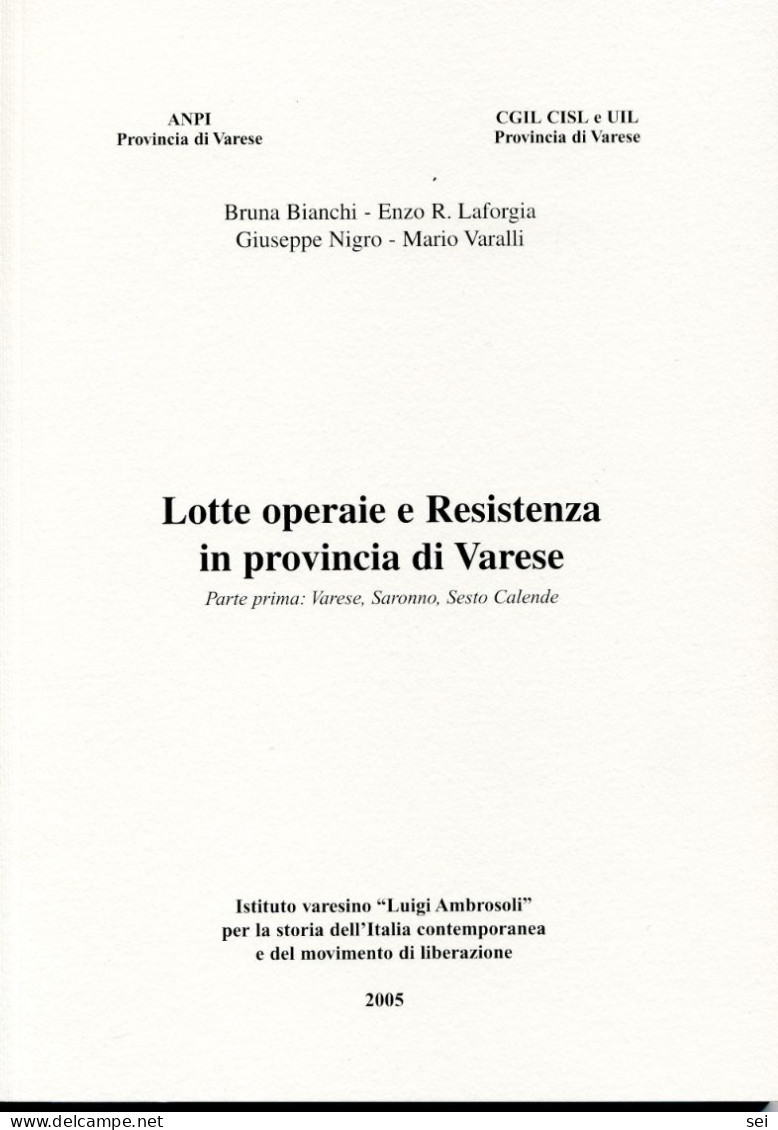 C 618 - Lotte Operaie E Resistenza In Provincia Di Varese.  Varese, Saronno, Sesto Calende - Historia Biografía, Filosofía