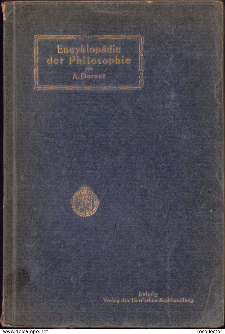 Encyklopädie Der Philosophie Mit Besonderer Berücksichtigung Der Erkenntnistheorie Und Kategorienlehre Von A Dorner 1910 - Old Books