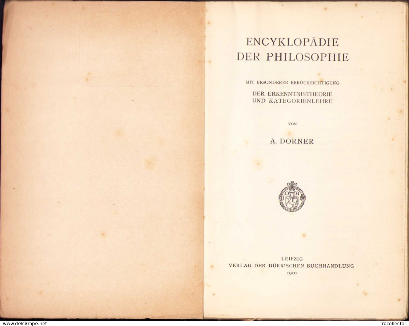 Encyklopädie Der Philosophie Mit Besonderer Berücksichtigung Der Erkenntnistheorie Und Kategorienlehre Von A Dorner 1910 - Oude Boeken