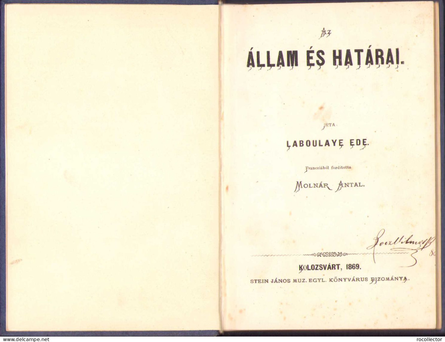 Az állam és Határai Irta Laboulaye Edouard, Forditas Molnár Antal 1869 Kolozsvar C526 - Old Books