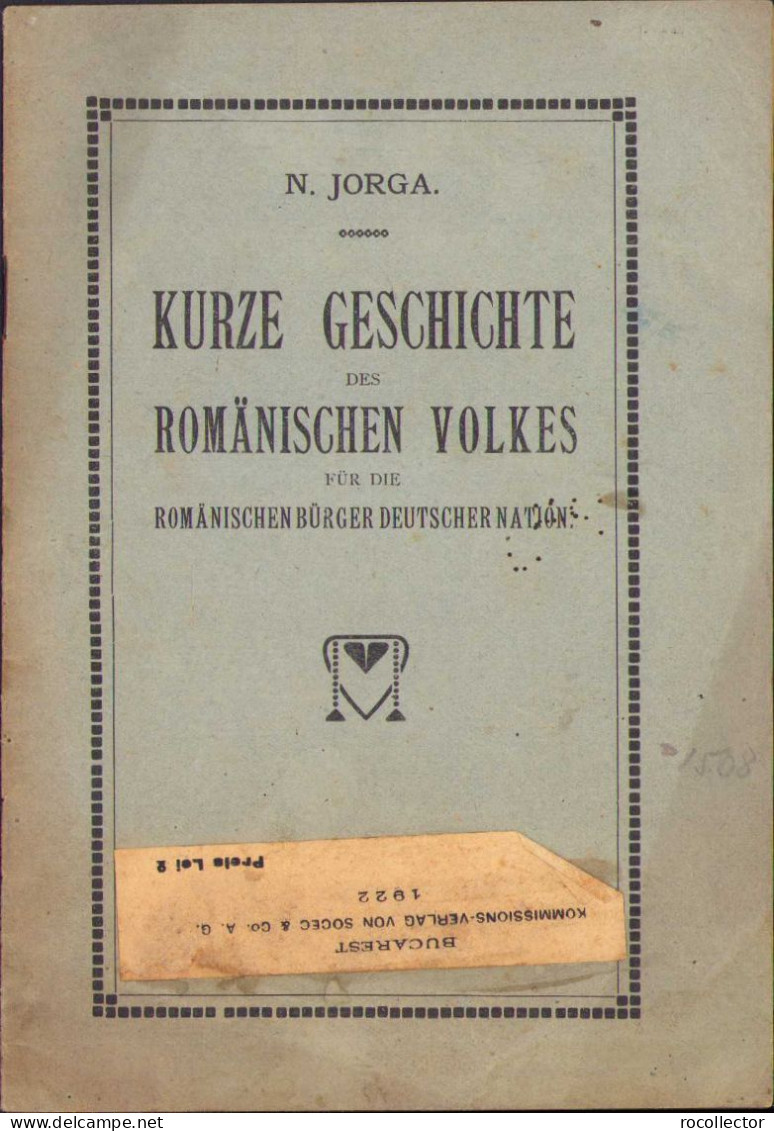 Kurze Geschichte Des Romänischen Volkes. Für Die Romänischen Bürger Deutscher Nation Von Nicolae Iorga 1921 C518 - Oude Boeken