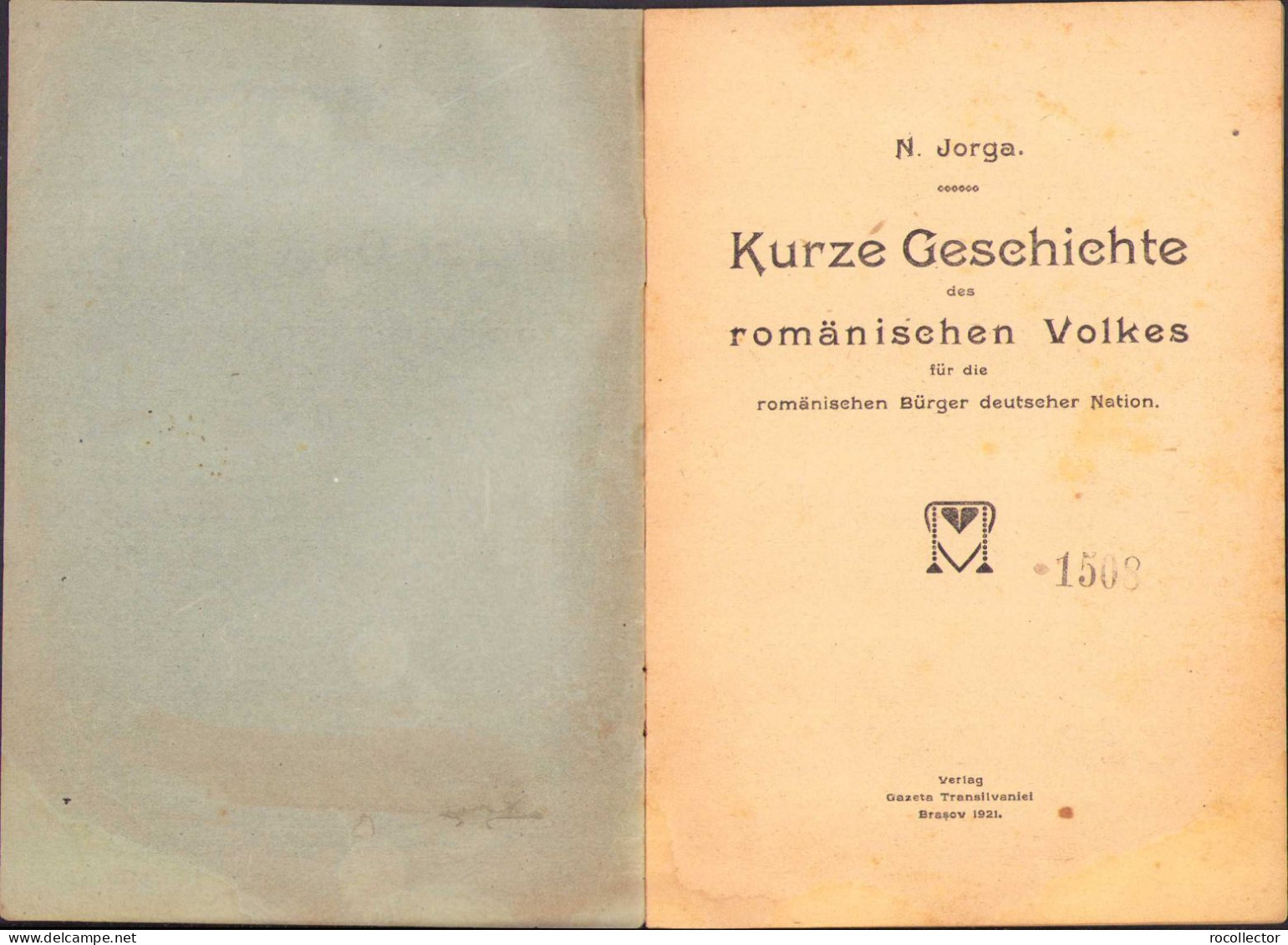 Kurze Geschichte Des Romänischen Volkes. Für Die Romänischen Bürger Deutscher Nation Von Nicolae Iorga 1921 C518 - Oude Boeken