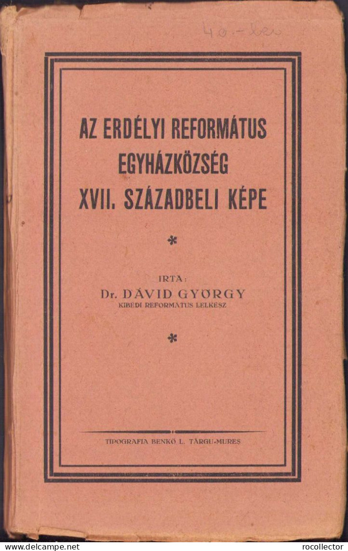 Az Erdélyi Református Egyházközség XVII Századbeli Képe Irta Dávid György C479 - Libros Antiguos Y De Colección