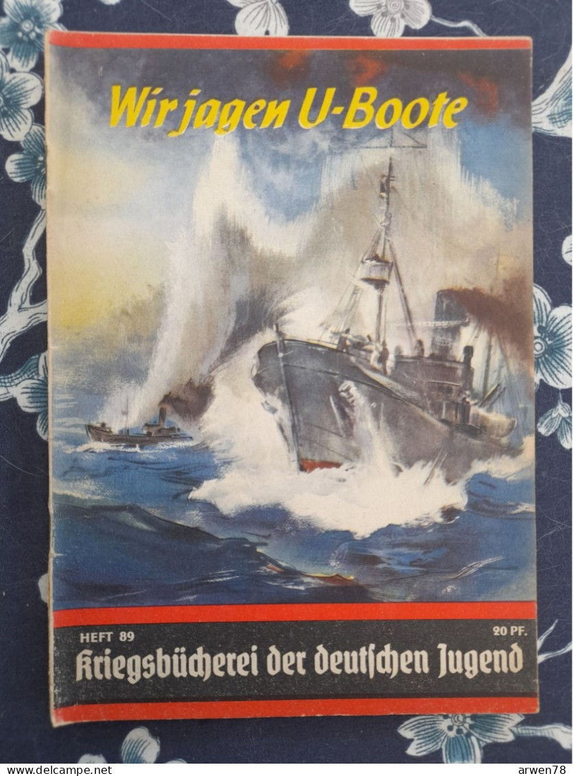 WW II KRIEGSBUCHEREI DER DEUTSCHEN JUGEND NOUS CHASSONS LES SOUS MARINS SKAGERRAK - 5. Guerre Mondiali