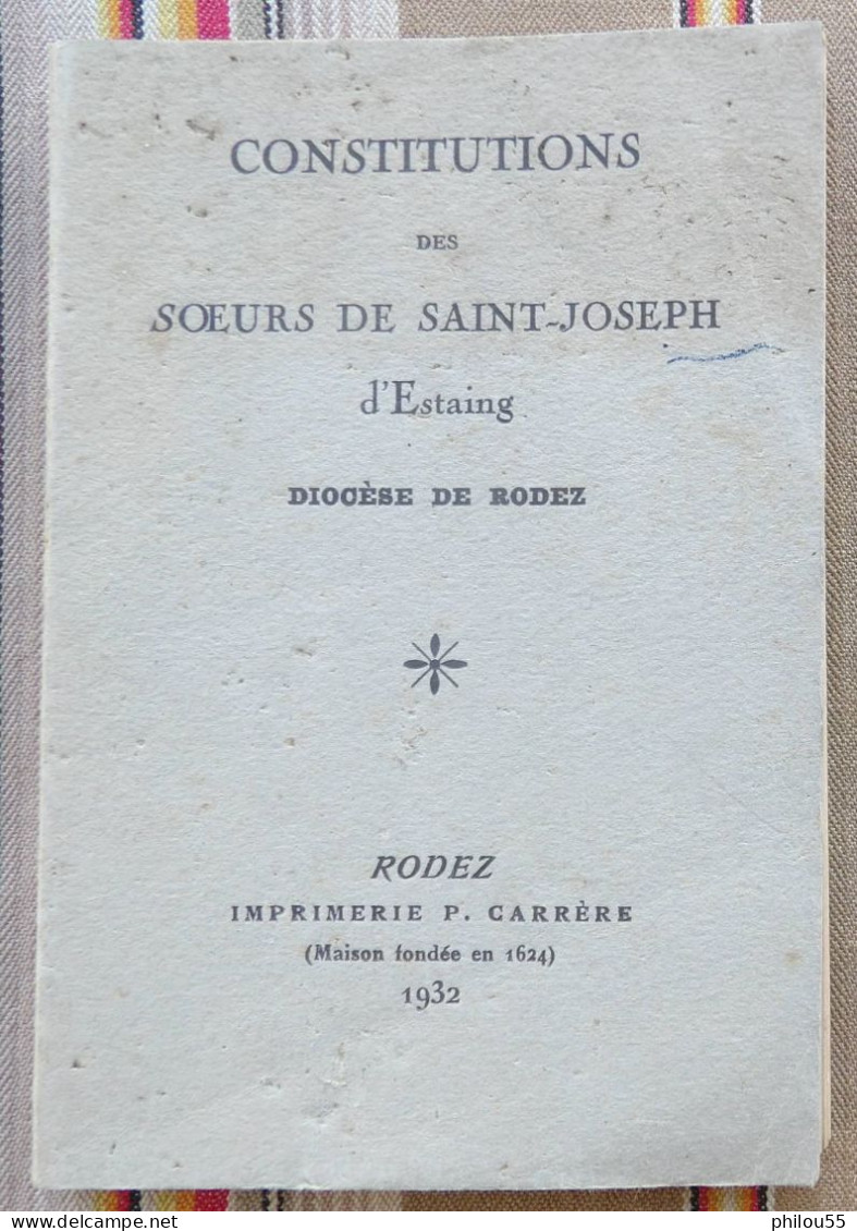 12 RODEZ CARRERE Constitutions Des Soeurs De St Joseph D'Estaing DIOCESE DES RODEZ 1932 - Midi-Pyrénées