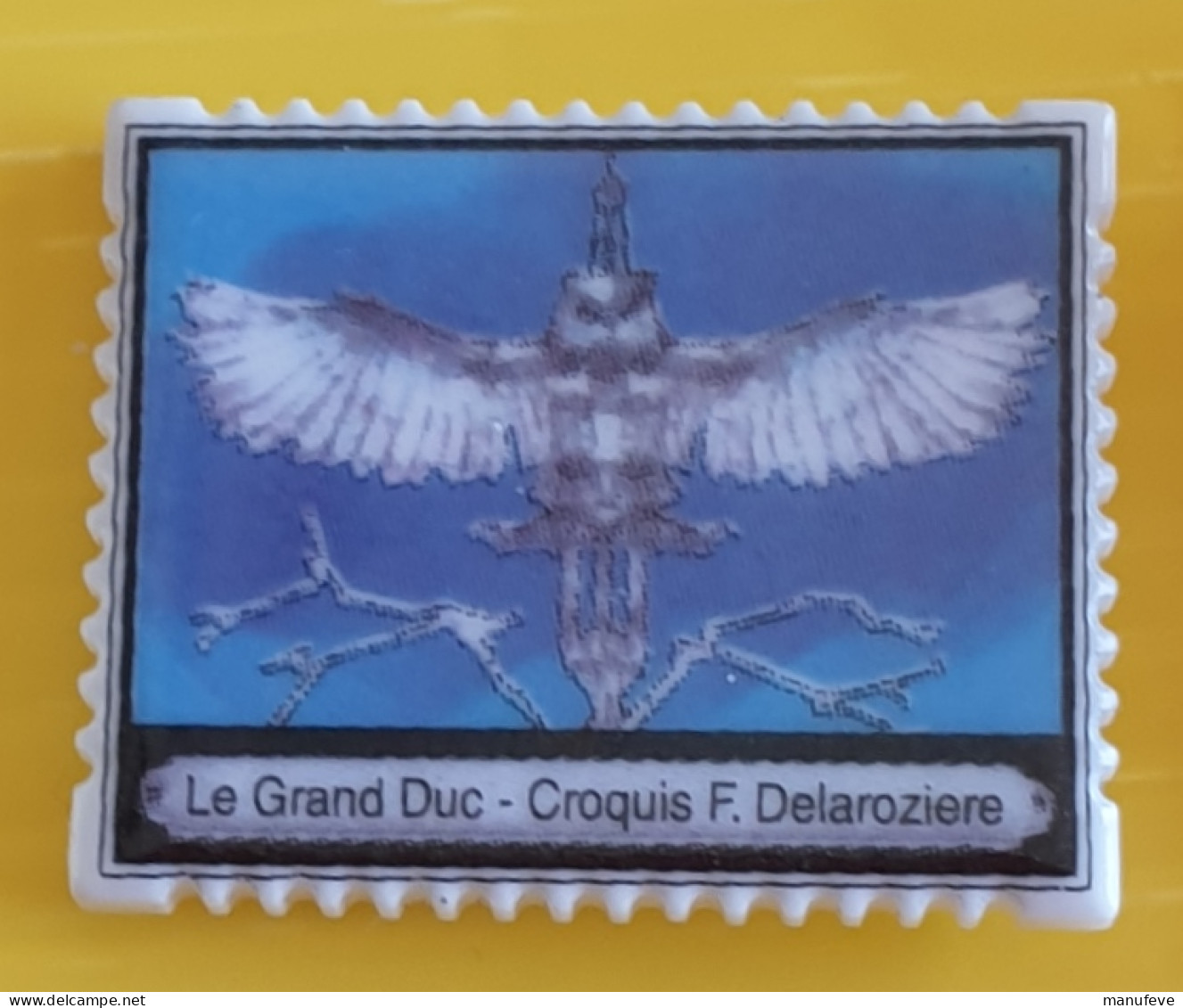 Fève - Le Grand Duc - Croquis F.Delarozière En Forme De Timbre - Chouette Hibou - Animaux